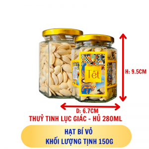 HẠT BÍ VỎ - hủ tịnh 150g thuỷ tinh lục giác - hủ 280ML