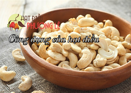 Tìm hiều công dụng của hạt điều đối với sức khỏe